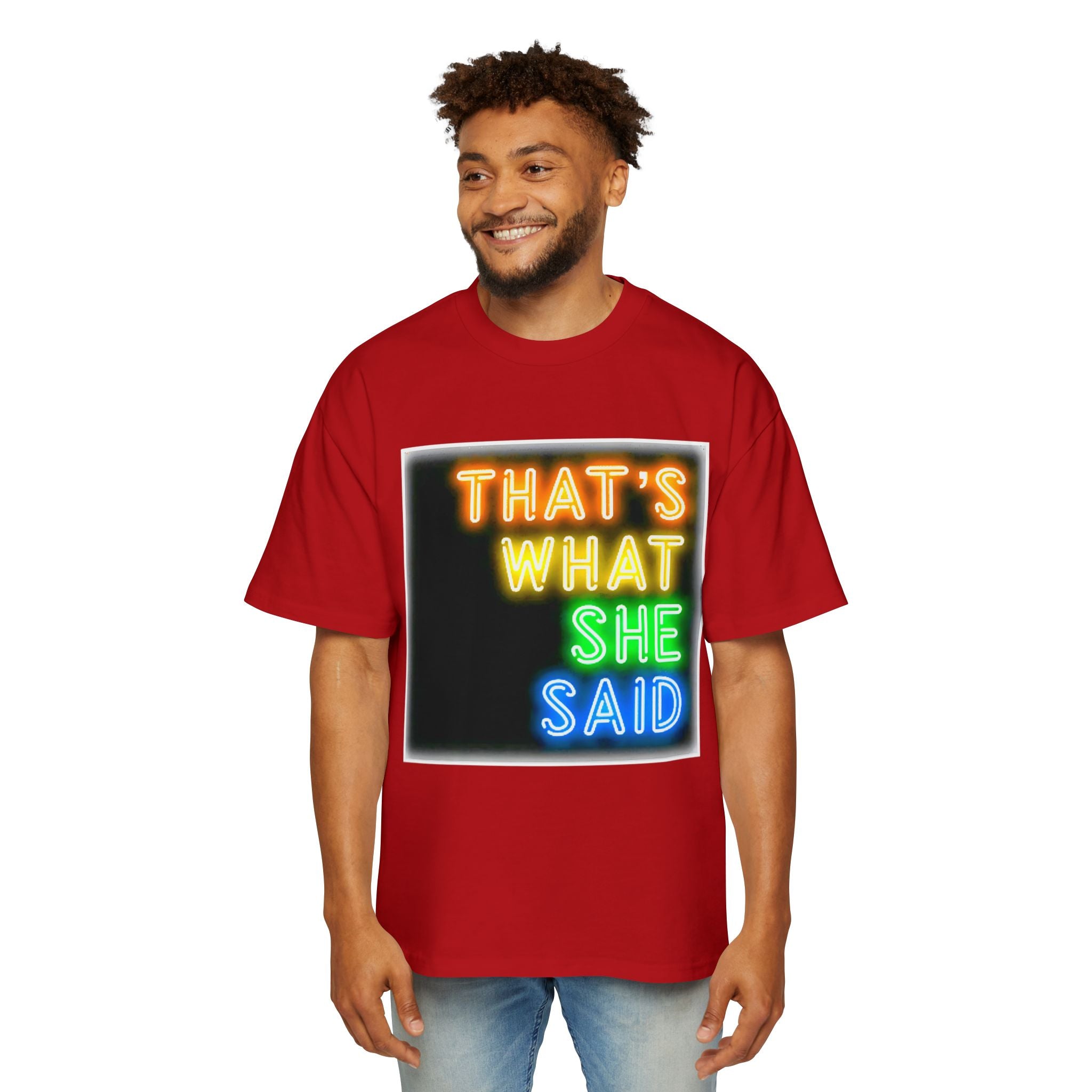 That’s What She Said Neon Graphic Tee — Oversized Men’s T-Shirt