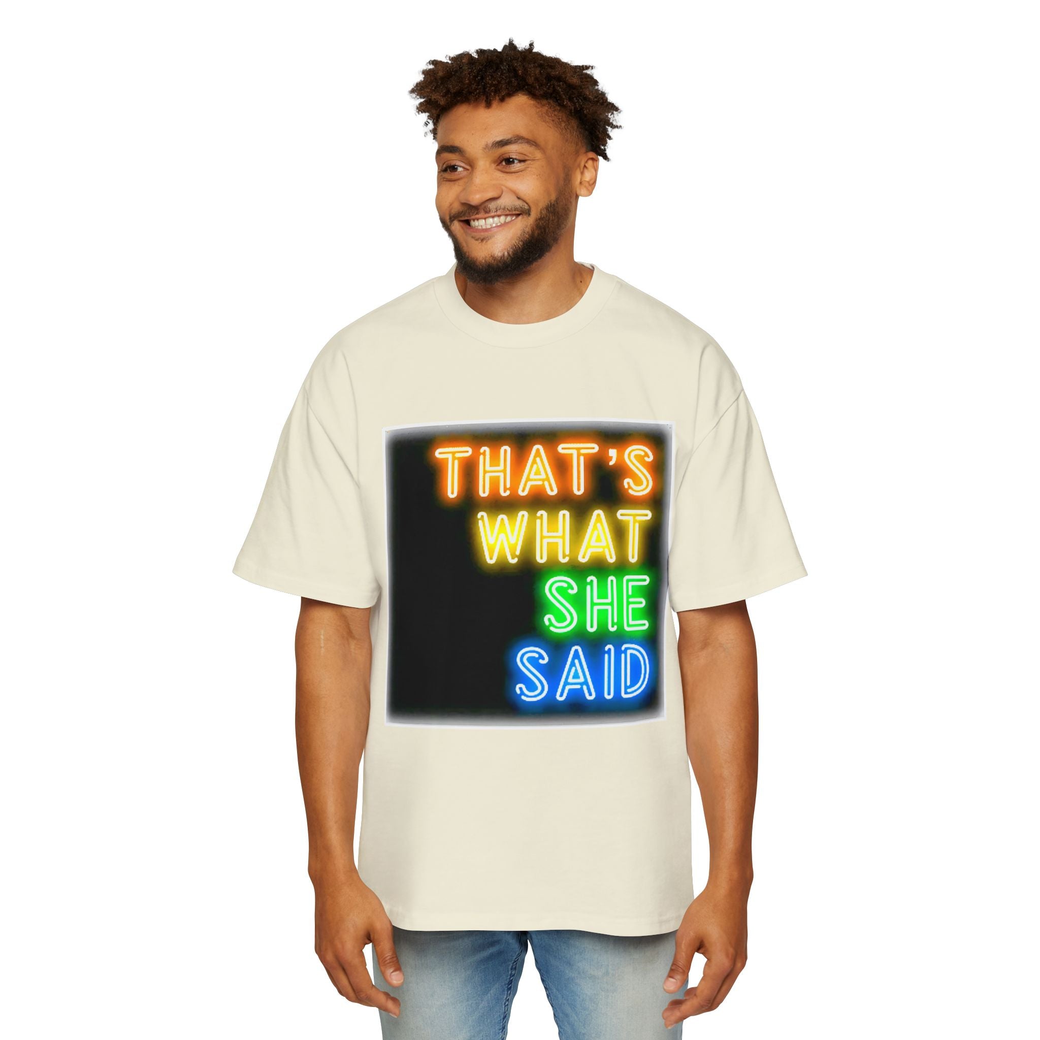 That’s What She Said Neon Graphic Tee — Oversized Men’s T-Shirt