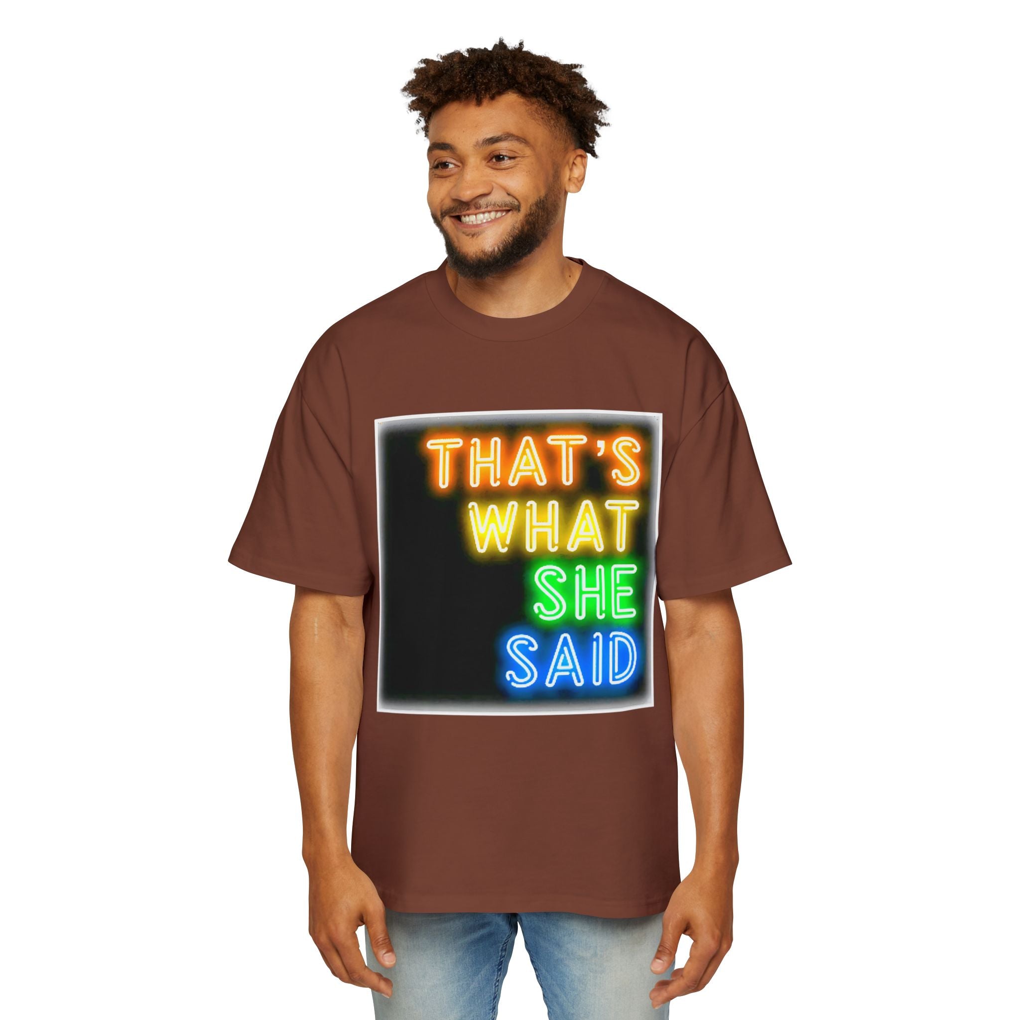 That’s What She Said Neon Graphic Tee — Oversized Men’s T-Shirt