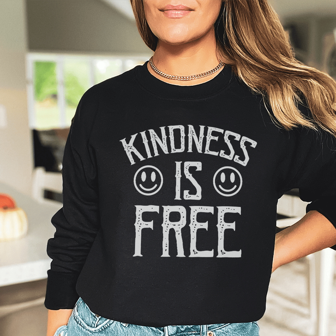 Kindness Is Free Swatshirt